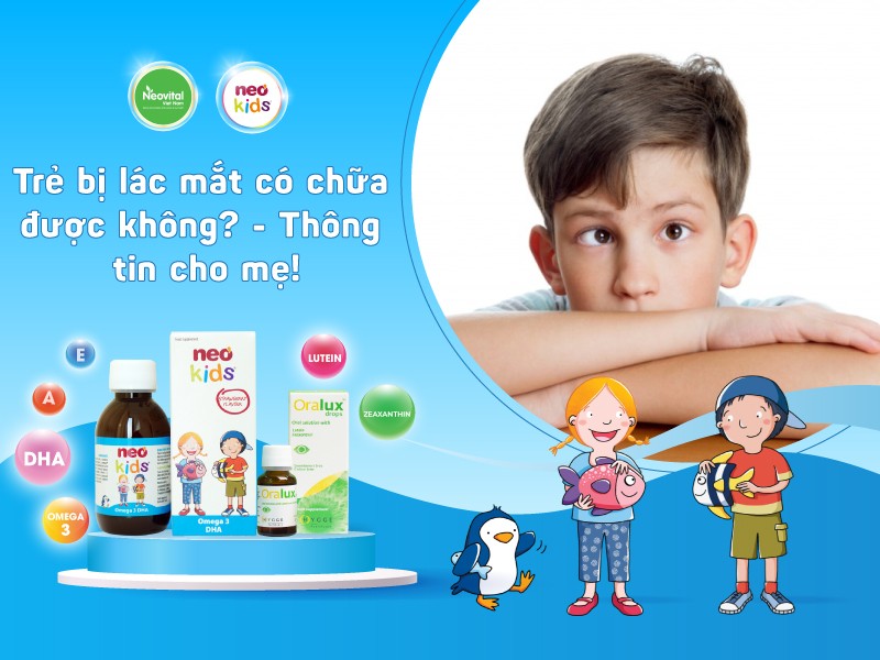 Trẻ bị lác mắt có chữa được không? - Thông tin cho mẹ!